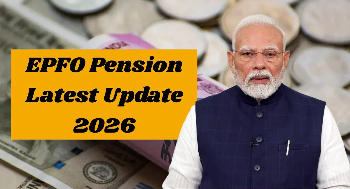 EPFO Pension Latest Update 2026: Higher Benefits for Retirees Explained